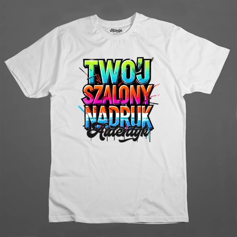 T-shirt Autentyk Twoja Grafika, Twój Szalony adruk T-shirt Autentyk Twoja Grafika, Twój Szalony adruk
